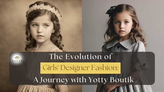 The Evolution of Girls' Designer Fashion: A Journey with Yotty Boutik